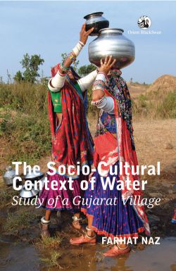 Orient The Socio-Cultural Context of Water: Study of a Gujarat Village